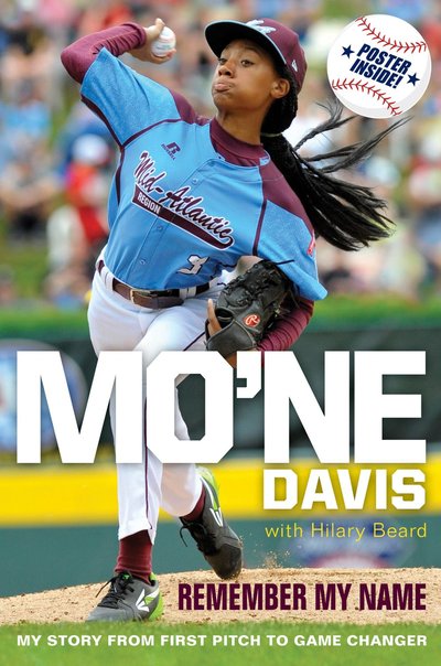 Mo'ne Davis: Remember My Name by Mo'ne Davis