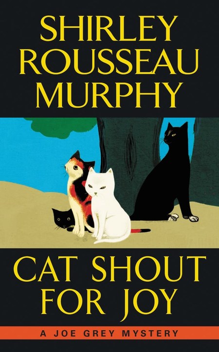 Cat Shout for Joy by Shirley Rousseau Murphy