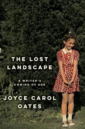 The Lost Landscape by Joyce Carol Oates