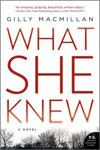 What She Knew by Gilly Macmillan