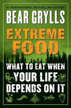 Extreme Food by Bear Grylls