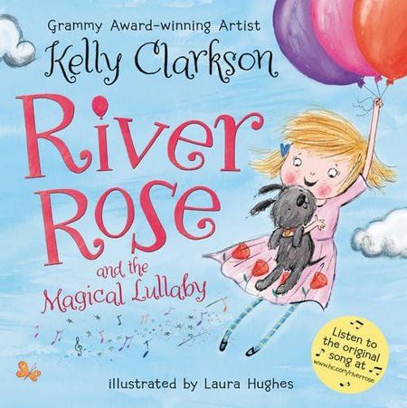 River Rose and the Magical Lullaby by Kelly Clarkson