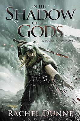 In the Shadow of the Gods by Rachel Dunne