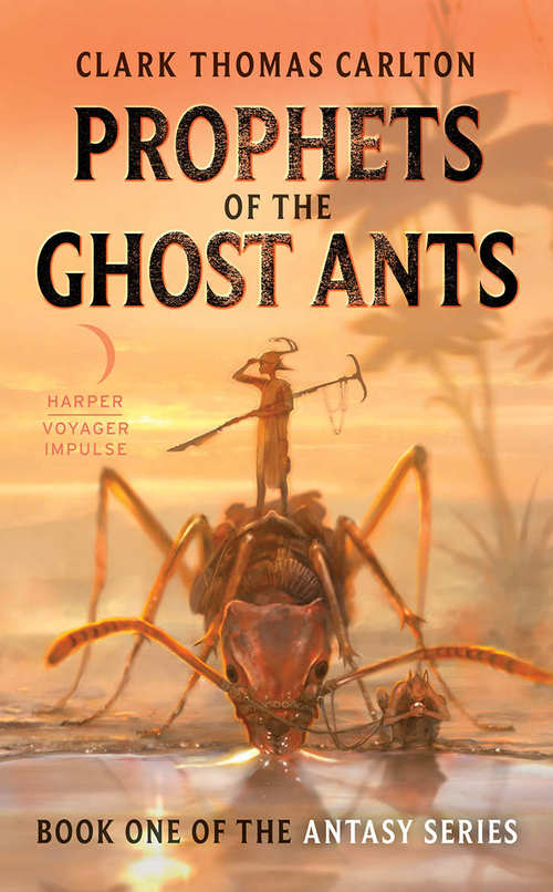 Prophets of the Ghost Ants by Clark Thomas Carlton