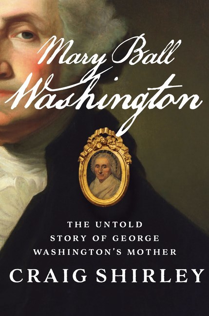 Mary Ball Washington by Craig Shirley