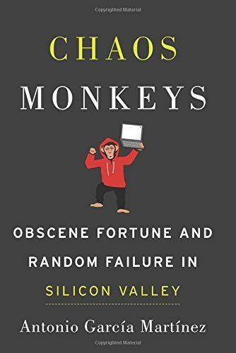 Chaos Monkeys by Antonio Garcia Martinez