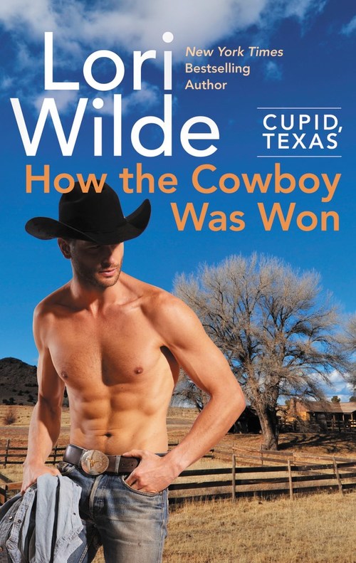 Cupid, Texas: How the Cowboy Was Won by Lori Wilde