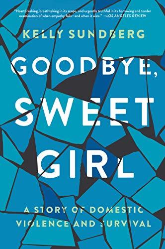 Goodbye, Sweet Gir by Kelly Sundberg