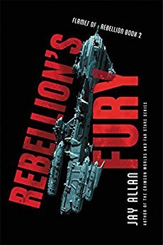 Rebellion's Fury by Jay Allan