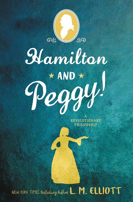 Hamilton and Peggy! by L.M. Elliott
