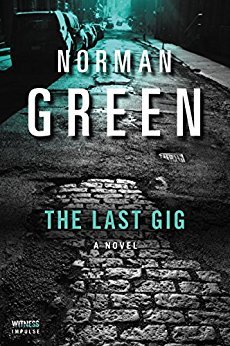The Last Gig: A Novel by Norman Green