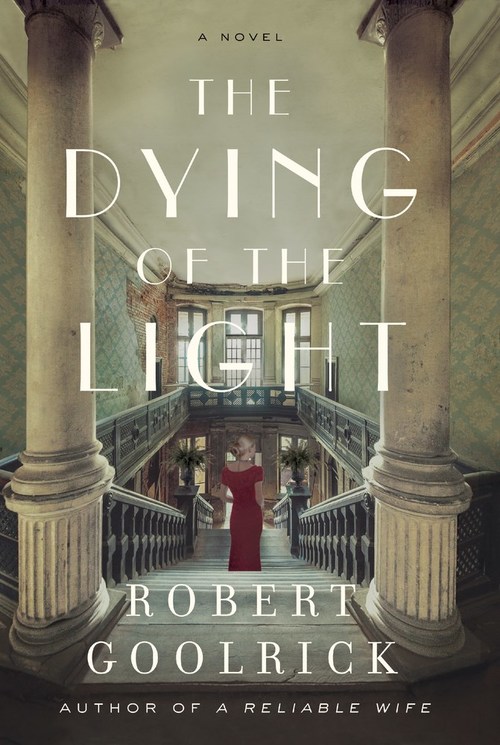 The Dying of the Light by Robert Goolrick