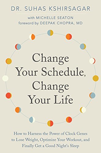 Change Your Schedule, Change Your Life by Suhas Kshirsagar