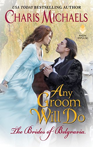 Any Groom Will Do by Charis Michaels