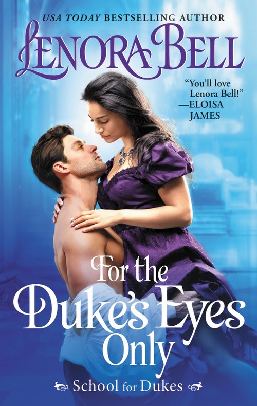 For the Duke's Eyes Only by Lenora Bell