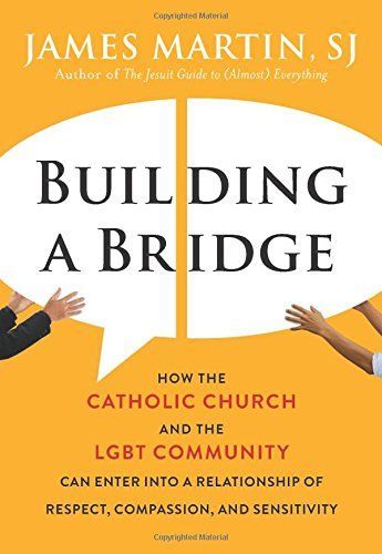 Building a Bridge by James Martin S.J.