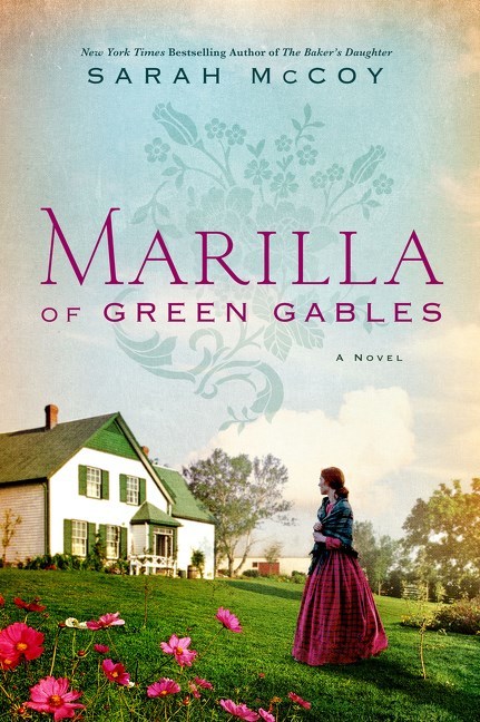 Marilla of Green Gables by Sarah McCoy