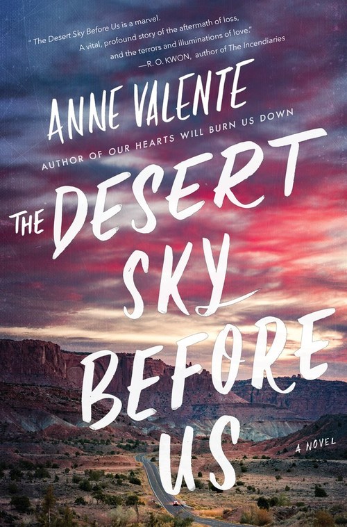 The Desert Sky Before Us by Anne Valente