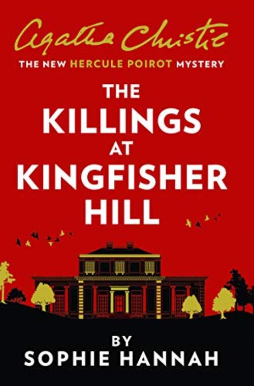 The Killings at Kingfisher Hill by Sophie Hannah