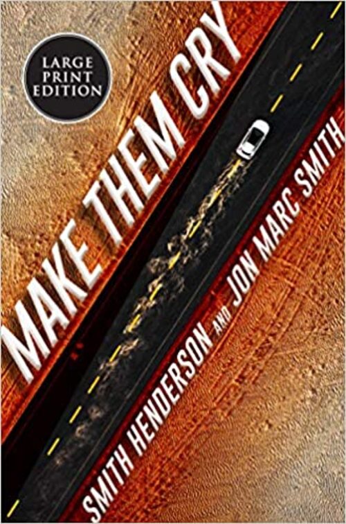 Make Them Cry by Smith Henderson
