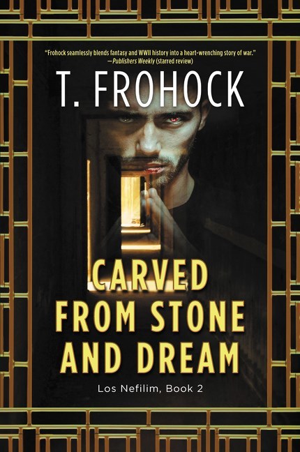 Carved from Stone and Dream by T. Frohock