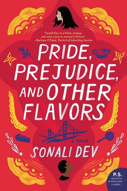 Pride, Prejudice, and Other Flavors by Sonali Dev