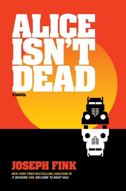 Alice Isn't Dead by Joseph Fink