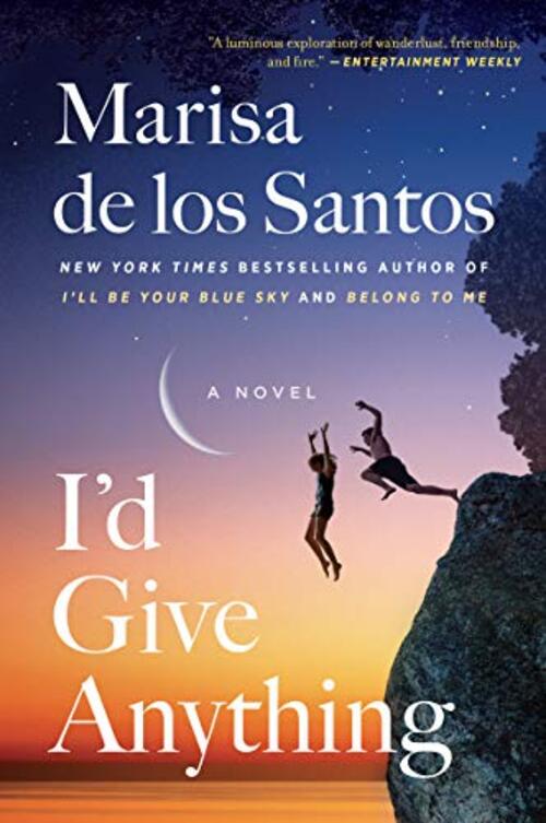 I'd Give Anything by Marisa de los Santos