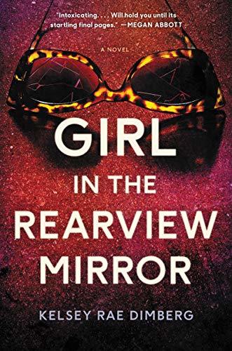 Girl in the Rearview Mirror by Kelsey Rae Dimberg