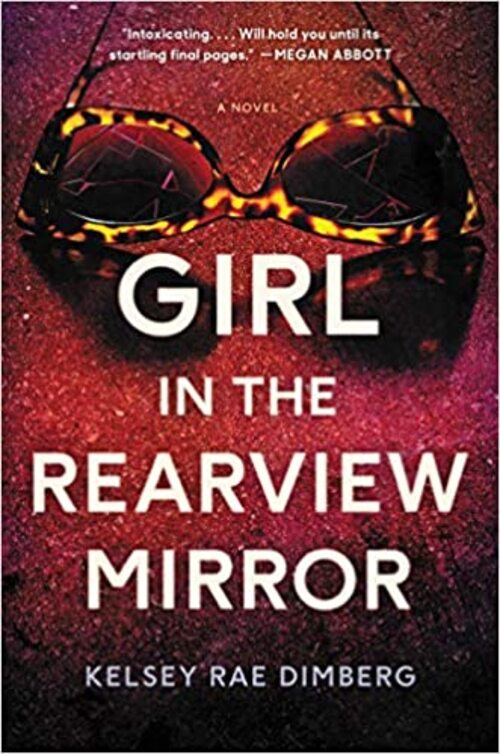 Girl in the Rearview Mirror by Kelsey Rae Dimberg