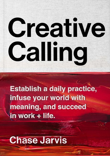 Creative Calling by Chase Jarvis
