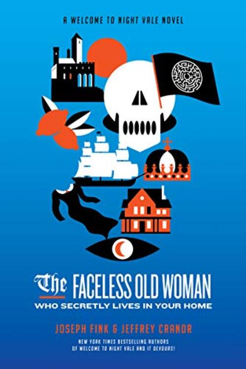 The Faceless Old Woman Who Secretly Lives in Your Home by Joseph Fink