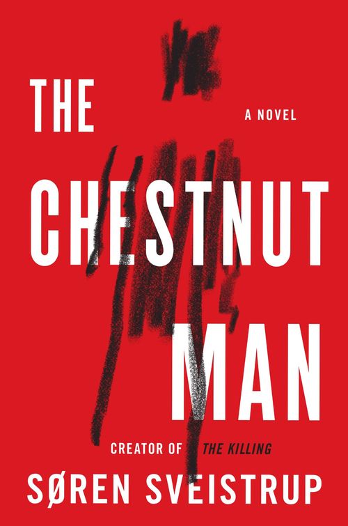 The Chestnut Man by Soren Sveistrup