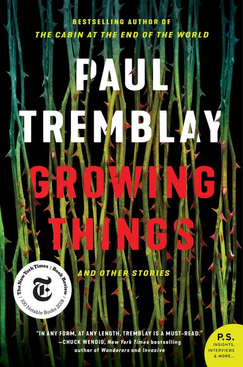 Growing Things and Other Stories by Paul Tremblay