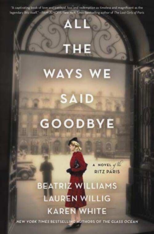 All the Ways We Said Goodbye by Beatriz Williams