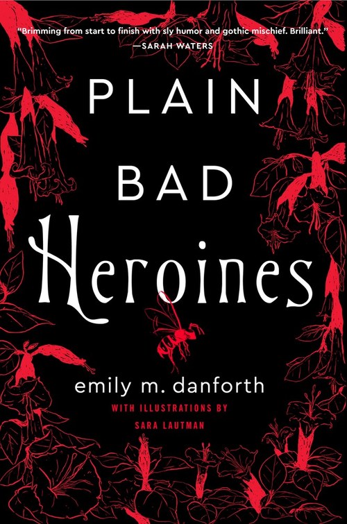 Plain Bad Heroines by Emily M. Danforth