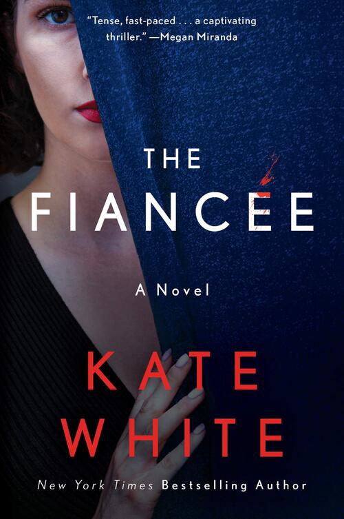The Fiancee by Kate White