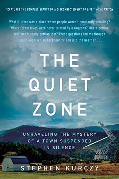 The Quiet Zone by Stephen Kurczy