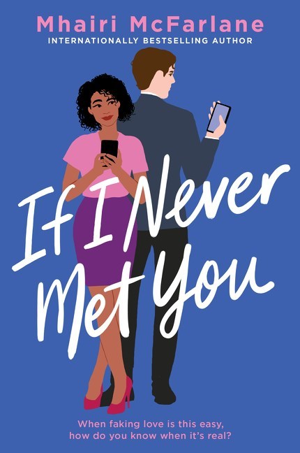 If I Never Met You by Mhairi McFarlane