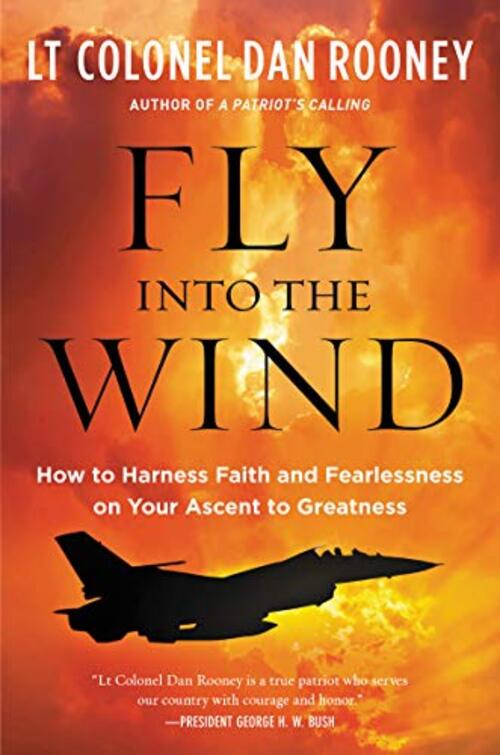 Fly Into the Wind by Lt Colonel Dan Rooney