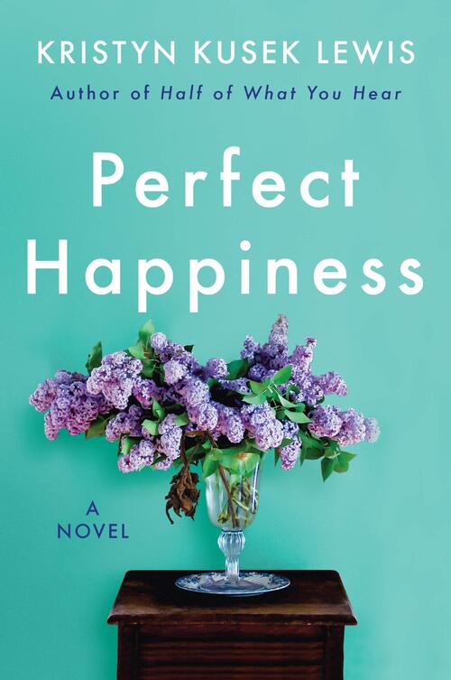 Perfect Happiness by Kristyn Kusek Lewis