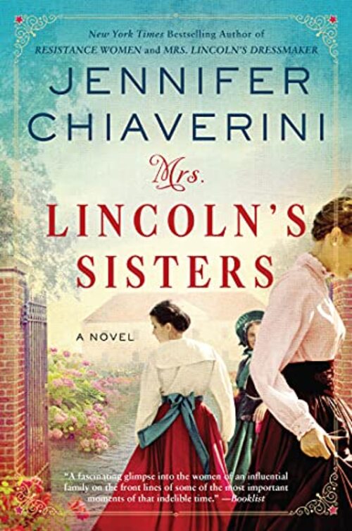 Mrs. Lincoln's Sisters by Jennifer Chiaverini