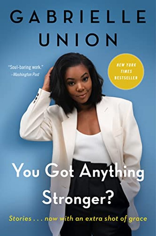 You Got Anything Stronger by Gabrielle Union
