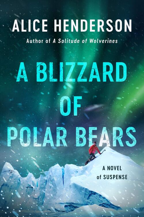 A Blizzard of Polar Bears by Alice Henderson