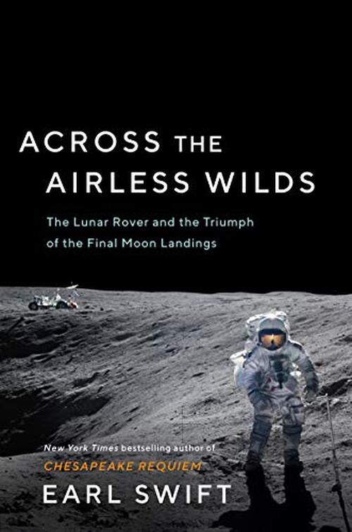 Across the Airless Wilds by Earl Swift