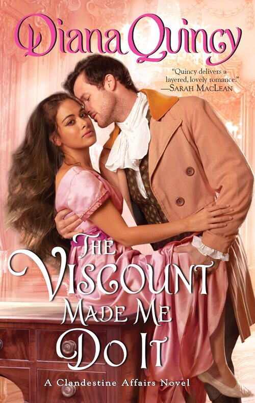 The Viscount Made Me Do It by Diana Quincy