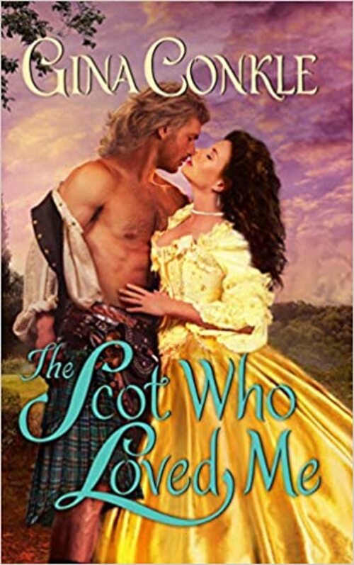 The Scot Who Loved Me by Gina Conkle
