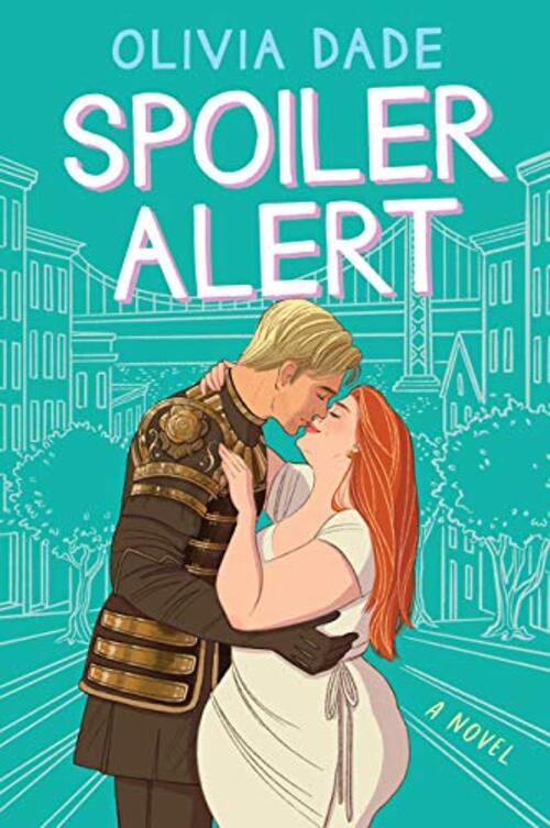Spoiler Alert by Olivia Dade