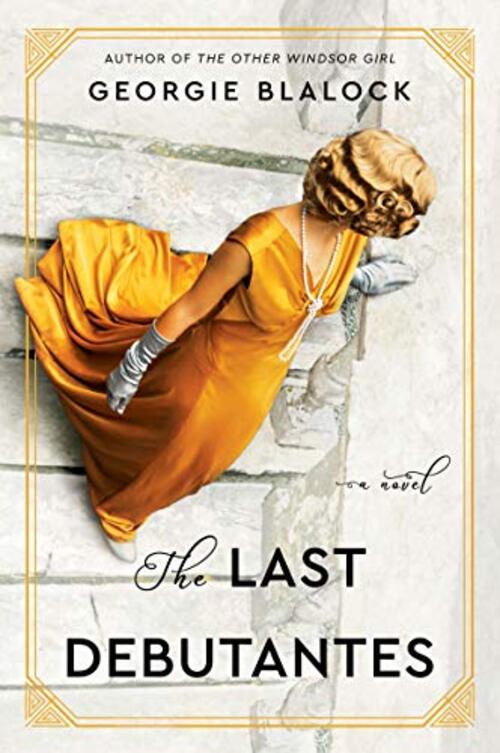 The Last Debutantes by Georgie Blalock
