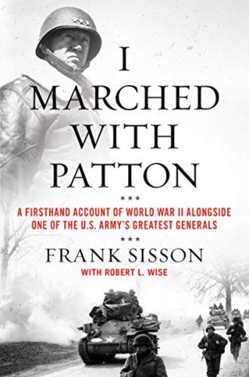I Marched with Patton by Robert L. Wise